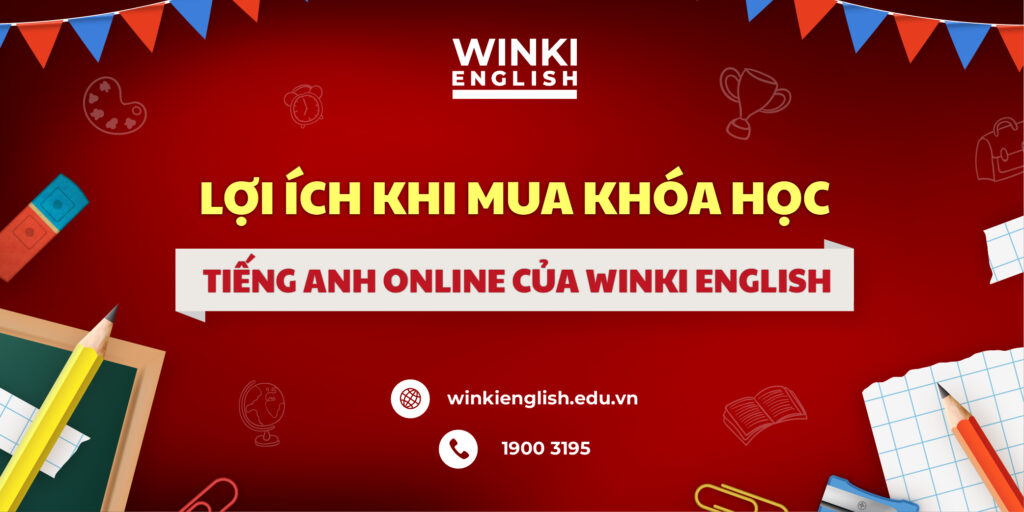 Lợi ích khi mua khóa học tiếng Anh trực tuyến của Winki English